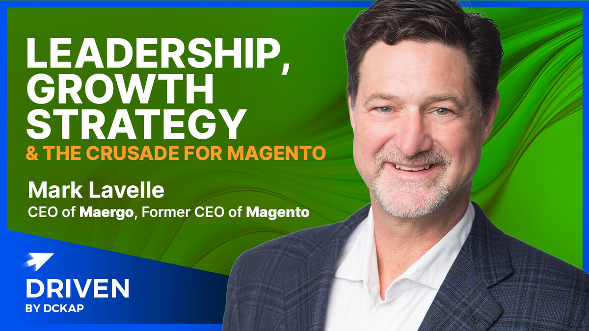 From Magento to Maergo: Tech Leader Mark Lavelle Discusses Talks Strategy in Challenging Times on DCKAP's Driven Podcast - Vimarsana News