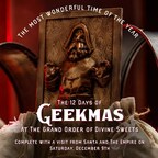 12 Days of Geekmas at The Grand Order of Divine Sweets starts December 1st.