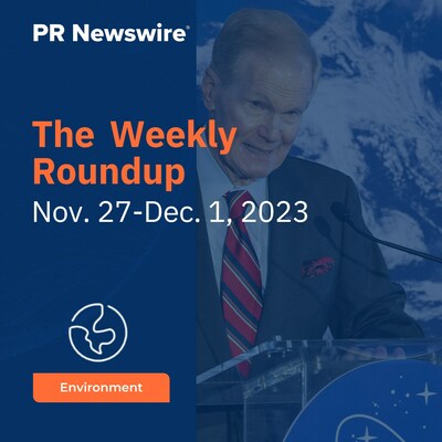 PR Newswire Weekly Environment Press Release Roundup, Nov. 27-Dec. 1, 2023. Photo provided by NASA. https://prn.to/3Gp80Fs