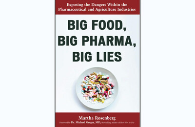 Big Food, Big Pharma, Big Lies. Martha Rosenberg's Explosive Exposé Reveals Shocking Truths about Big Pharma and Big Food: NewsBlaze