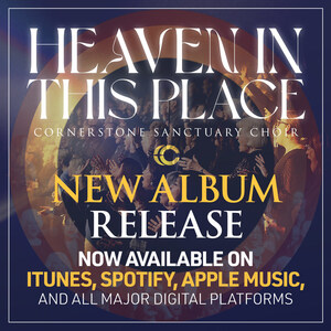 DIFFERENCE MEDIA RELEASES SOUL-ENRICHING ALBUM, "HEAVEN IN THIS PLACE" BY CORNERSTONE SANCTUARY CHOIR