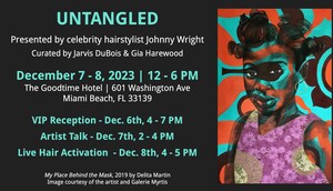 Celebrity Hairstylist Johnny Wright's Naturally You Tour Makes Final 2023 Stop at Art Basel Miami Beach with an Exhibit and Artist Talk