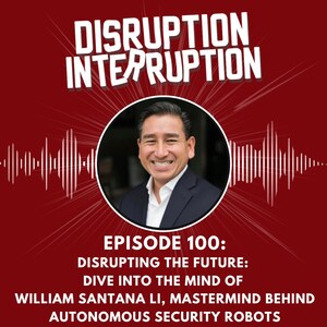 Disrupting the Future: Dive Into the Mind of William Santana Li, the Mastermind Behind Autonomous Security Robots