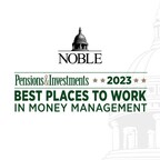 Noble Recognized by Pensions & Investments Best Places to Work in Money Management