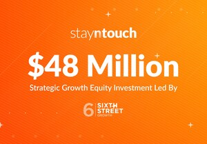 Stayntouch Raises $48 Million in Strategic Growth Equity Investment Led by Sixth Street Growth