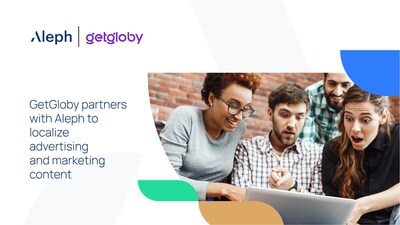 GetGloby partners with Aleph to localize advertising and marketing content