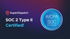 Super Dispatch Successfully Completes System and Organization Controls (SOC) 2 Type 2 Compliance Certification
