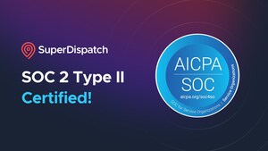 Super Dispatch Successfully Completes System and Organization Controls (SOC) 2 Type 2 Compliance Certification