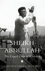 HarperCollins presents SHEIKH ABDULLAH - The Caged Lion of Kashmir by Chitralekha Zutshi (The second book in the Indian Lives series)