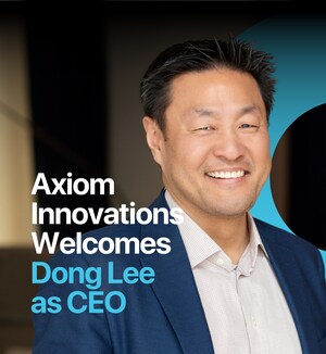 Axiom Innovations Welcomes Dong Lee as CEO, Effective February 2024