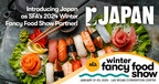 JAPAN PAVILION TO BE UNVEILED AT THE SPECIALTY FOOD ASSOCIATION 2024 WINTER FANCY FOOD SHOW
