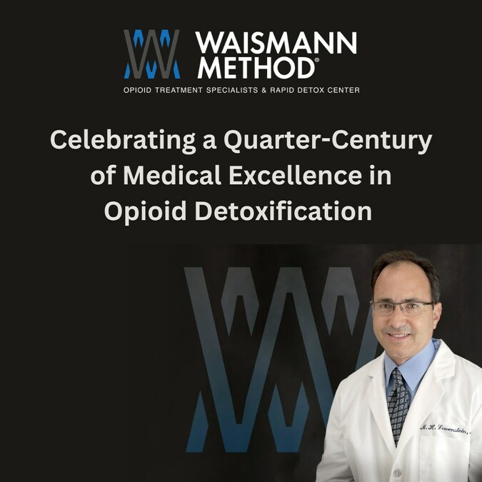 Waismann Method Celebrates 25 Years of Revolutionizing Opioid Detox Treatment - Vimarsana News