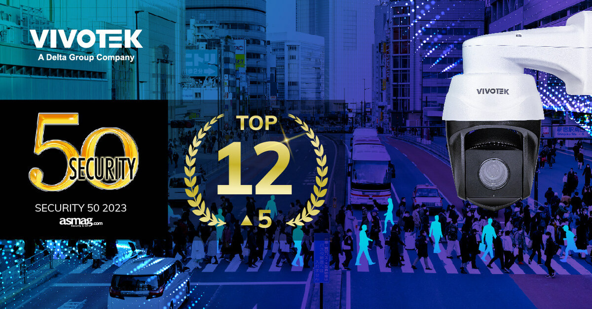 Reaching New Heights! VIVOTEK Climbs Five Spots to No. 12 in Global Security 50 Ranking - Vimarsana News