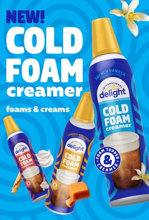 POPPIN FLAVOR MEETS TOPPIN' FOAM: INTRODUCING NEW INTERNATIONAL DELIGHT® COLD FOAM CREAMER