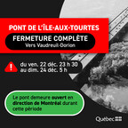 Fermeture du pont de l'Île-aux-Tourtes en direction de Vaudreuil-Dorion de vendredi 23 h 30 à dimanche 5 h