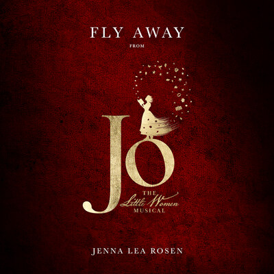 Cover Art for "Fly Away" New Single from Jo - The Little Women Musical now streaming on all platforms.