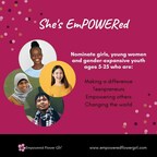 Empowered Flower Girl Seeks Submissions for She's EmPOWERed Program Recognizing Outstanding Young Changemakers, Entrepreneurs and Social Impact Leaders