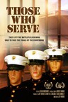 Chilling Veterans Documentary Film "THOSE WHO SERVE" Now Available on Prime Video via Prime Video Direct in U.S. Canada and UK