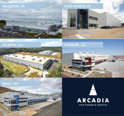 Arcadia Cold's new facility locations include Hazleton, PA; Fort Worth, TX; Atlanta, GA; Phoeniz, AZ; and Reno, NV.