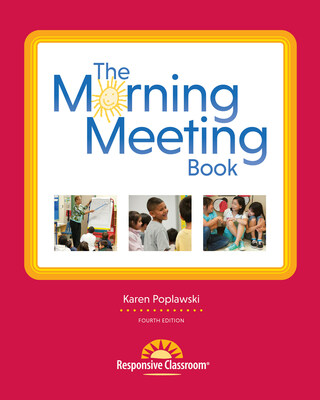 Center for Responsive Schools Releases the Much-Anticipated Fourth Edition of The Morning Meeting Book