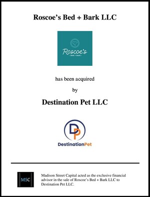 Madison Street Capital advises Roscoe's Bed + Bark, LLC on its sale to Destination Pet, LLC
