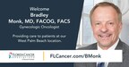 Florida Cancer Specialists &amp; Research Institute Welcomes Gynecologic Oncologist Bradley Monk, MD, FACOG, FACS To Lead Late-Phase Clinical Research Program