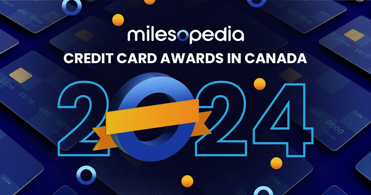Milesopedia unveils its Milesopedia's 2024 Credit card awards winners in Canada - Vimarsana News