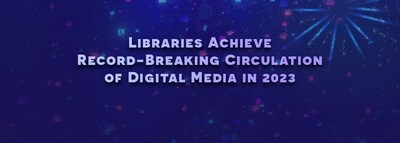 OverDrive 2023 Public Library and School Year-End Data