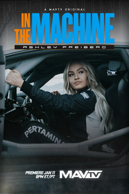 "In the Machine: Ashley Freiberg" - New MAVTV original docuseries follows multifaceted talent Ashley Freiberg behind the scenes on her personal journey through endurance and sports car racing. Show premieres Jan. 11 at 8pm ET/PT only on MAVTV.