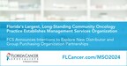 Florida's Largest, Long-Standing Community Oncology Practice Establishes Management Services Organization