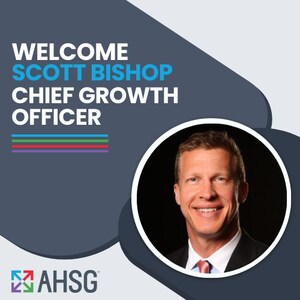 AHSG Elevates Executive Leadership Team Adding Scott Bishop as Chief Growth Officer