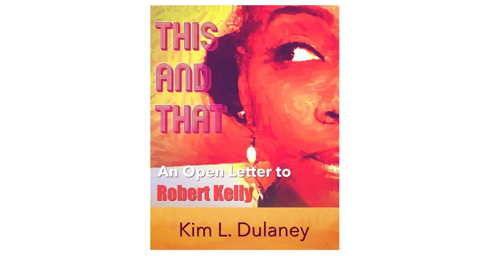 Kim L. Dulaney Announces Release of This and That: An Open Letter to ...