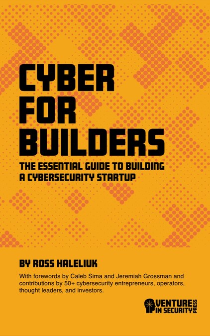 Announcing the Release of Cyber for Builders, a Guidebook for Cybersecurity Entrepreneurs - Vimarsana News
