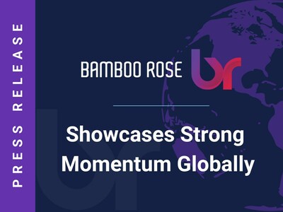 Bamboo Rose showcases strong momentum globally. (PRNewsFoto/Bamboo Rose)
