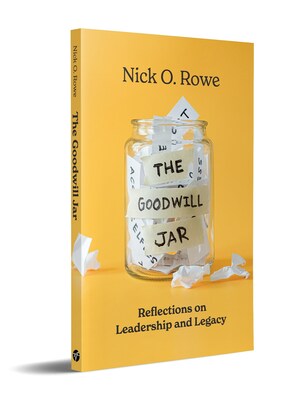 Book cover of The Goodwill Jar: Reflections on Leadership and Legacy by Nick O. Rowe.