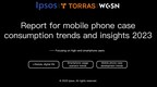 IPSOS AND WGSN STUDY: "TORRAS IS THE NEXT GENERATION OF MOBILE PHONE CASES"
