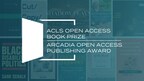 American Council of Learned Societies Names Finalists for 2024 ACLS Open Access Book Prizes and Arcadia Open Access Publishing Awards