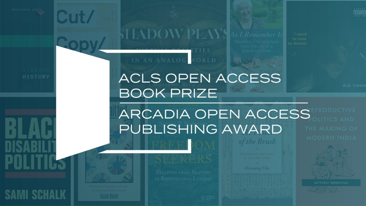 American Council of Learned Societies Names Finalists for 2024 ACLS Open Access Book Prizes and Arcadia Open Access Publishing Awards - Vimarsana News