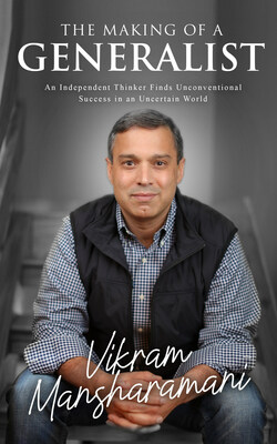 "The Making of a Generalist: An Independent Thinker Finds Unconventional Success in an Uncertain World" will be released January 22 and is available now for pre-order. Learn more about Vikram Mansharamani at www.mansharamani.com.