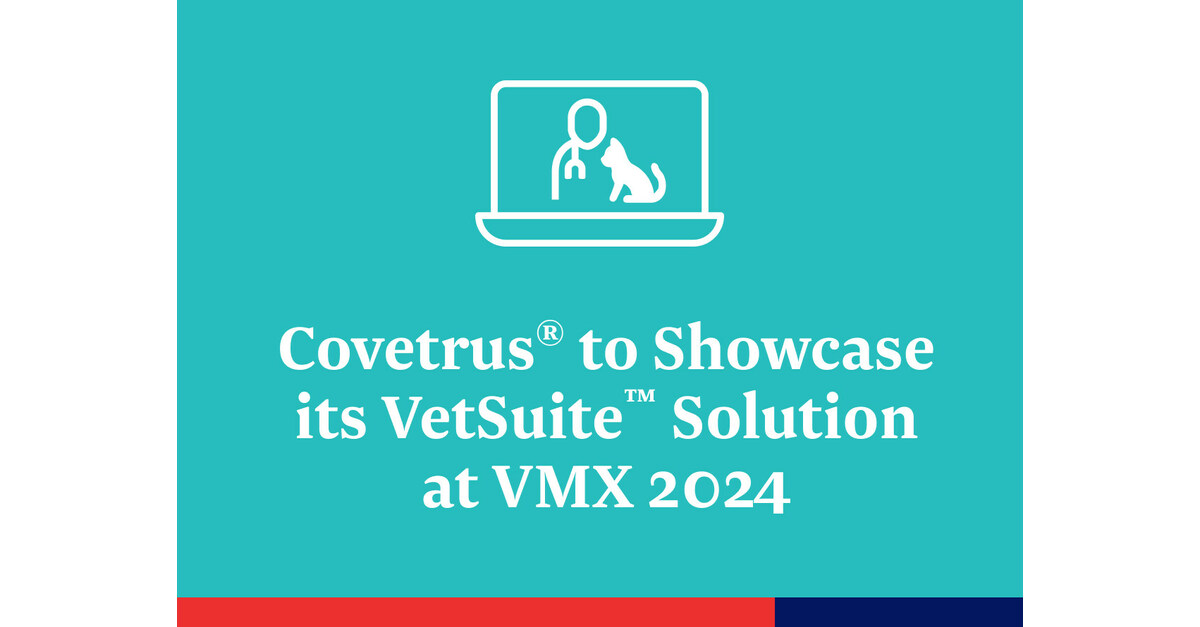 COVETRUS® TO SHOWCASE ITS VetSuite™ SOLUTION AT VMX 2024