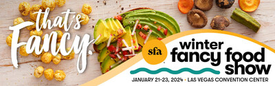 2024 Winter Fancy Food Show, January 21-23, Las Vegas Convention Center