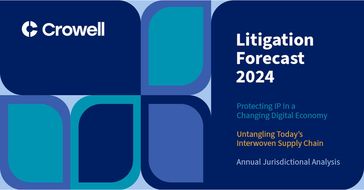 Crowell & Moring Releases Litigation Forecast 2024 What Corporate