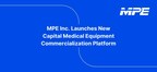 MPE Inc. Launches New Capital Medical Equipment Commercialization Platform