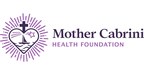 Mother Cabrini Health Foundation Awards $172 Million in Grants To Advance Health Equity Across New York State