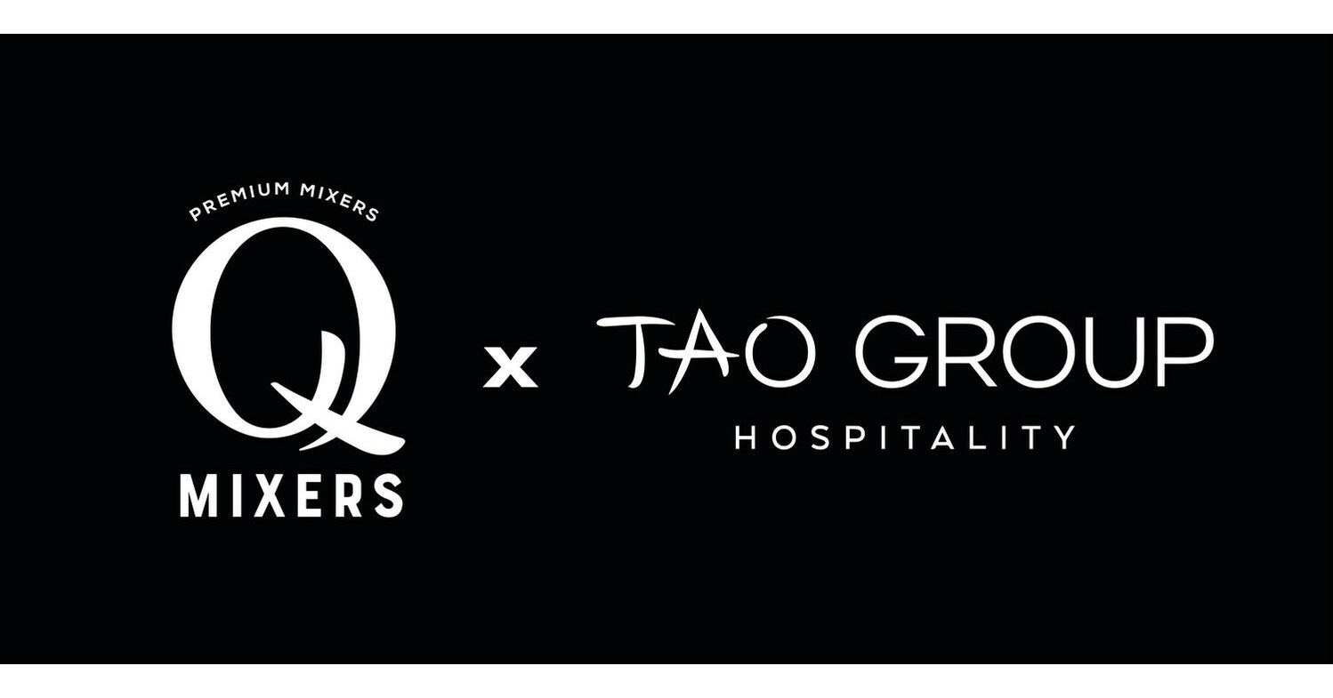 Q MIXERS AND TAO GROUP HOSPITALITY ANNOUNCE MULTIYEAR PARTNERSHIP WITH 44 U.S. VENUES