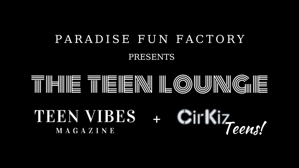 Ushering in a New Era of Youth Talent at NYFW: The Teen Lounge Kickoff Party, Presented by Paradise Fun Factory DBA CirKiz and Teen Vibes Magazine - Vimarsana News