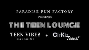 Ushering in a New Era of Youth Talent at NYFW: The Teen Lounge Kickoff Party, Presented by Paradise Fun Factory DBA CirKiz and Teen Vibes Magazine