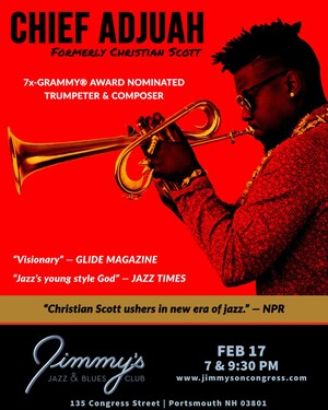 Jimmy's Jazz &amp; Blues Club Features 7x-GRAMMY® Award Nominated Trumpeter &amp; Composer CHIEF ADJUAH (Formerly Christian Scott) on Saturday February 17 at 7 and 9:30 P.M.