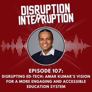 Disrupting Ed-Tech Amar Kumar's Vision for a More Engaging and Accessible Education System