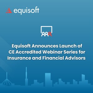 Equisoft Announces Launch of CE-Accredited Webinar Series for Insurance and Financial Advisors